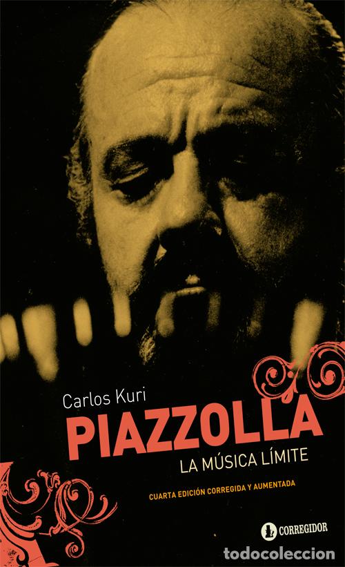Livres: PIAZZOLLA, LA MUSICA LIMITE - Carlos Kuri
