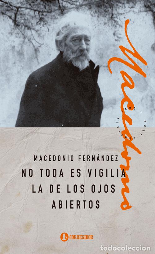 B&uuml;cher: NO TODA ES VIGILIA LA DE LOS OJOS ABIERTOS - Macedonio Fern&aacute;ndez