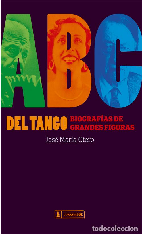 Libros: ABC DEL TANGO - Biograf&iacute;as de grandes figuras - Jos&eacute; Mar&iacute;a Otero