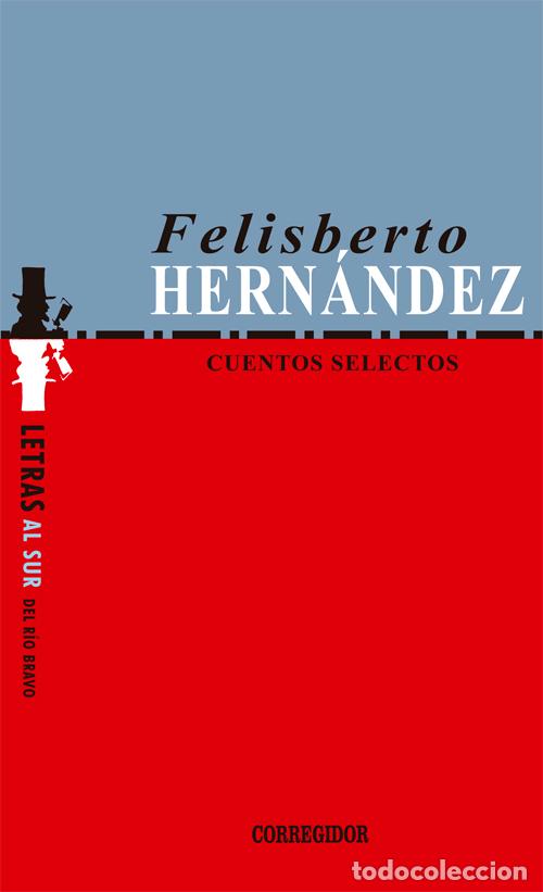 Libros: CUENTOS SELECTOS -F.H. - Felisberto Hern&aacute;ndez