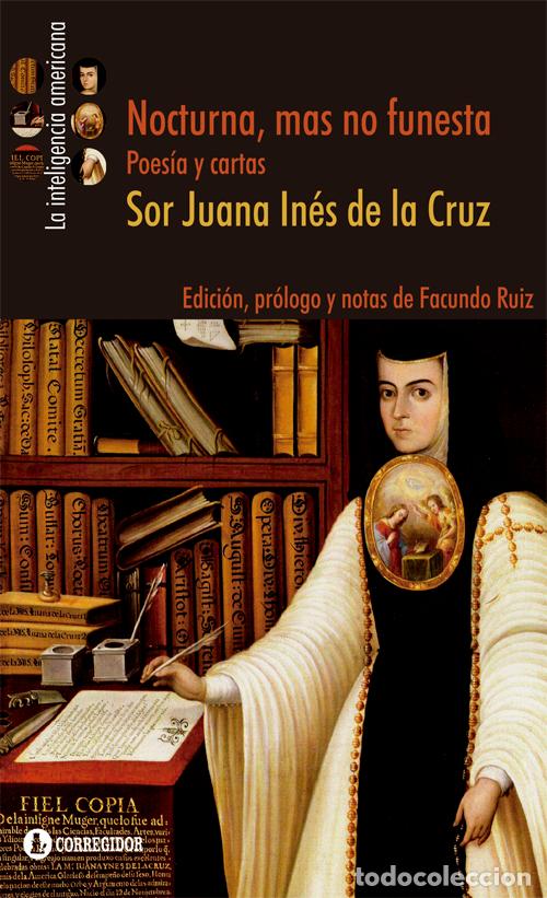 Libros: NOCTURNA, MAS NO FUNESTA. POESIA Y CARTAS - Sor Juana In&eacute;s de la Cruz