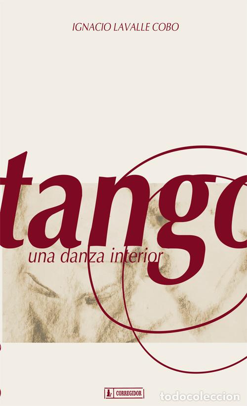 Libros: TANGO, UNA DANZA INTERIOR 1A.ED - Ignacio Lavalle Cobo - Foto 1