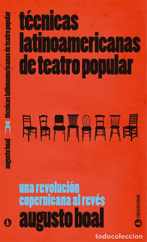 Libros: T&eacute;cnicas Latinoamericanas de Teatro Popular - Una Revoluci&oacute;n Copernicana al Rev&eacute;s - Augusto Boal