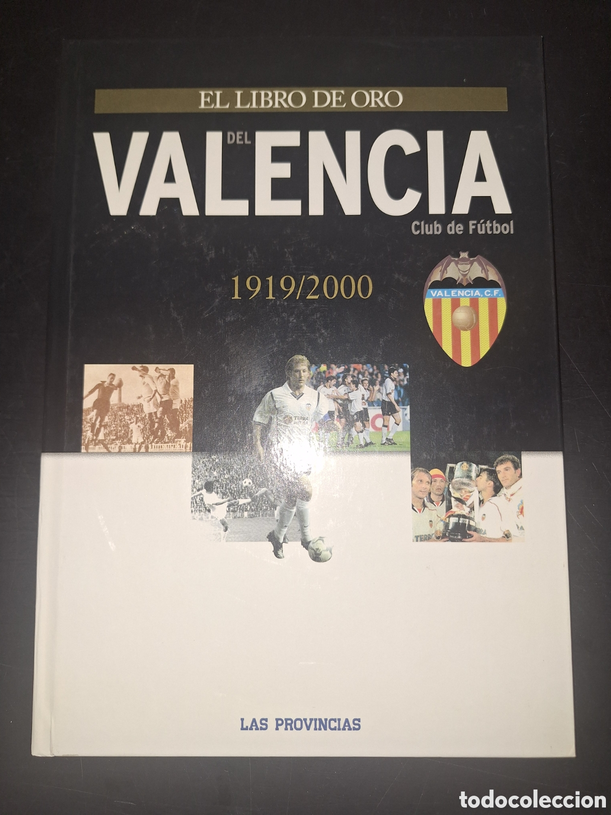 books: El libro de oro del Valencia Club de F&uacute;tbol 1919 al 2000 las provincias