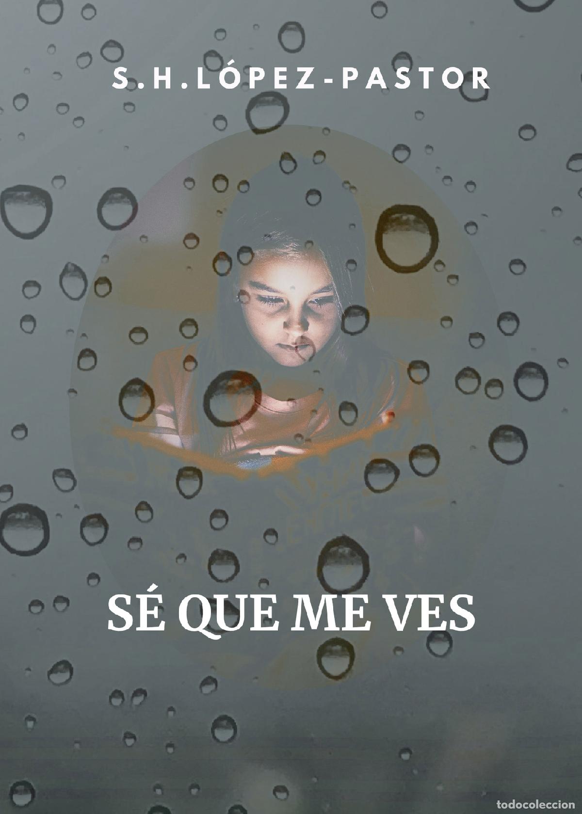 Libri: S&eacute; que me ves - Sergio Hern&aacute;ndez L&oacute;pez-Pastor