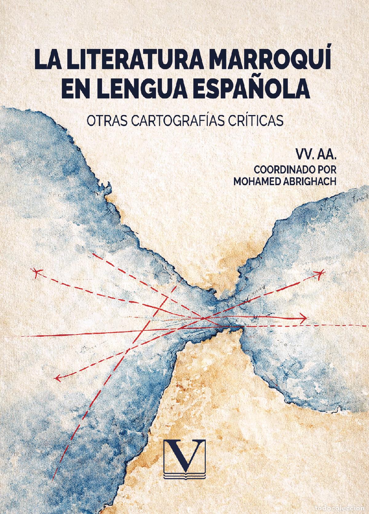 Libri: La literatura marroqu&iacute; en lengua espa&ntilde;ola - Otras cartograf&iacute;as cr&iacute;ticas - Varios Autores