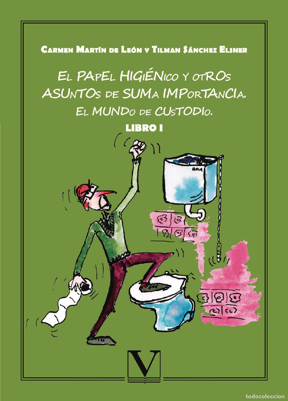 Libri: El papel higi&eacute;nico y otros asuntos de suma importancia - El mundo de Custodio. Libro I - Carmen Mart