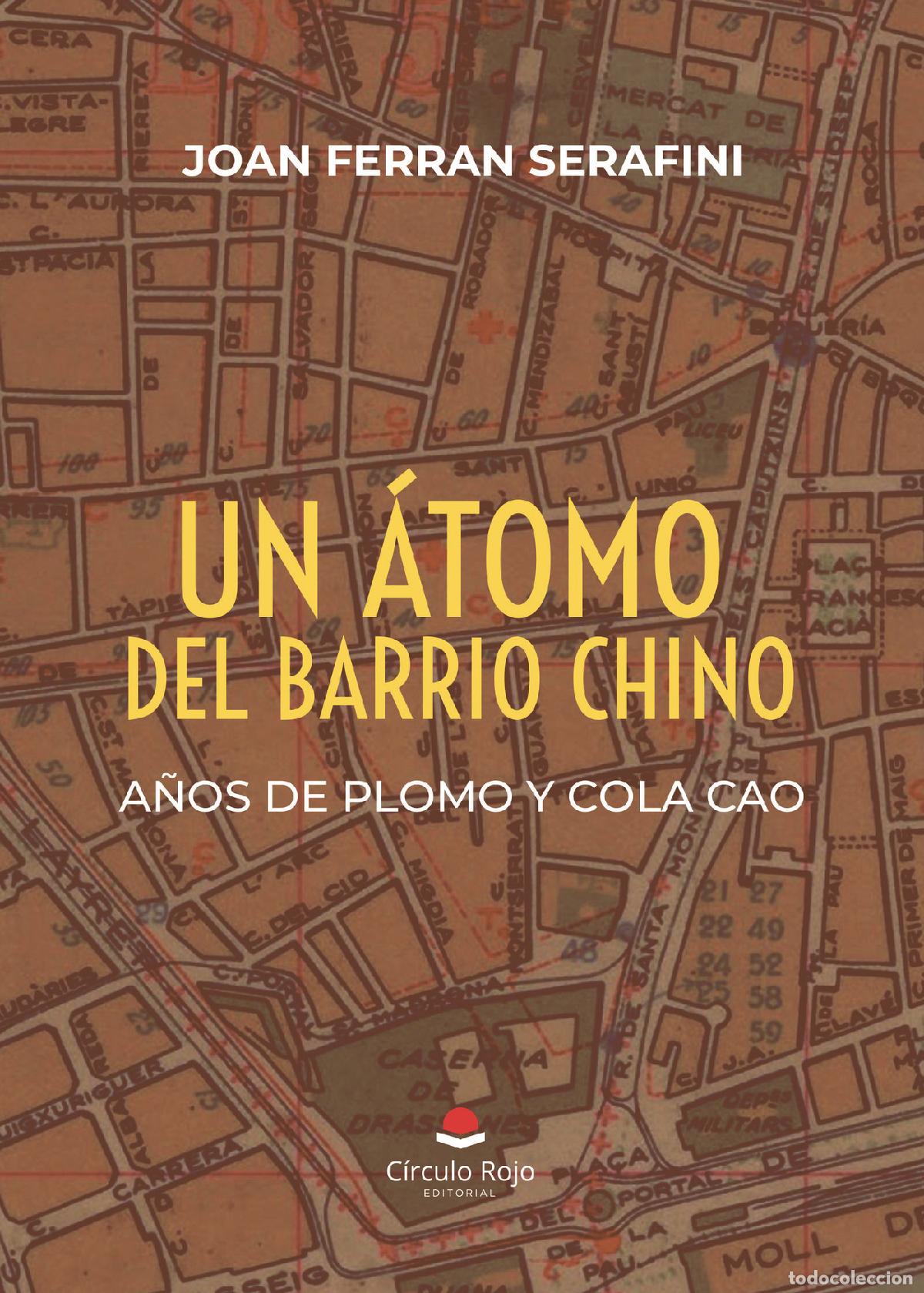 Libri: UN &Aacute;TOMO DEL BARRIO CHINO - A&Ntilde;OS DE PLOMO Y COLA CAO - Joan Ferran Serafini
