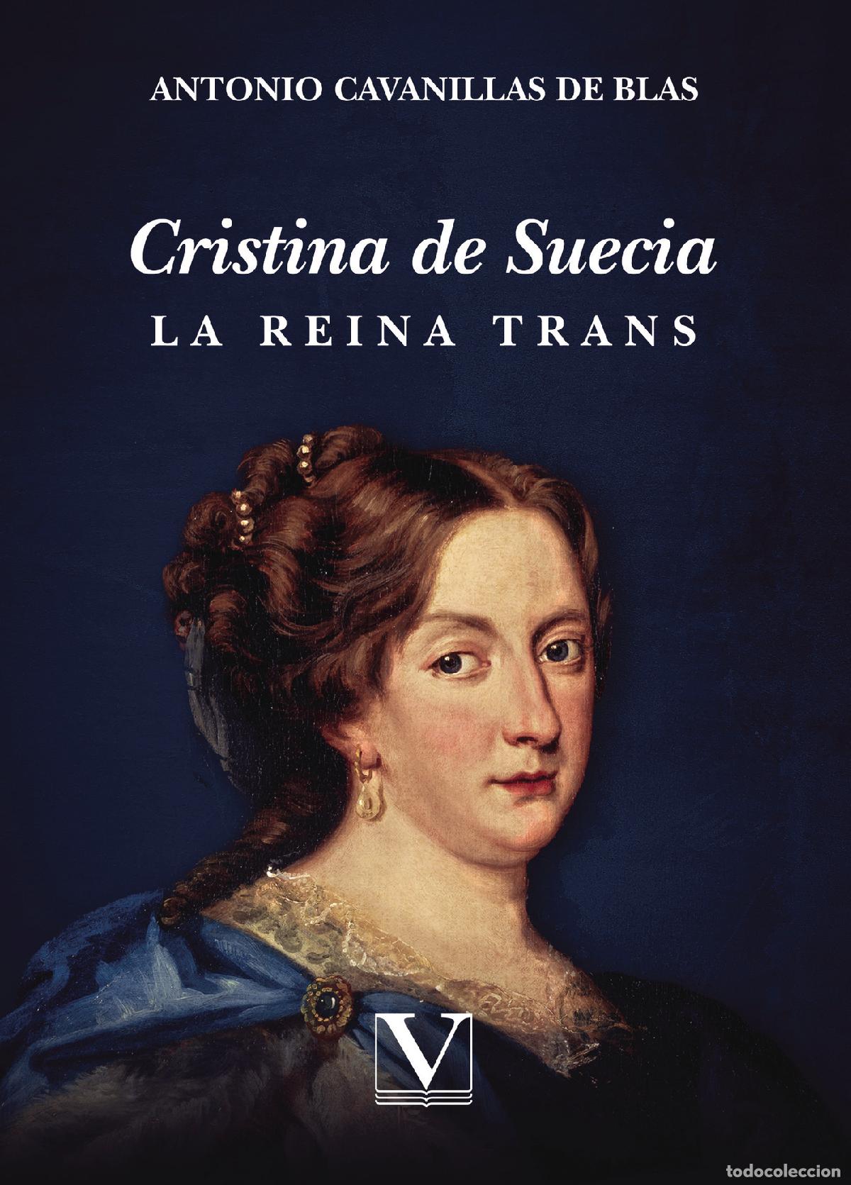 Libros: Cristina de Suecia - La reina trans - Antonio Cavanillas de Blas