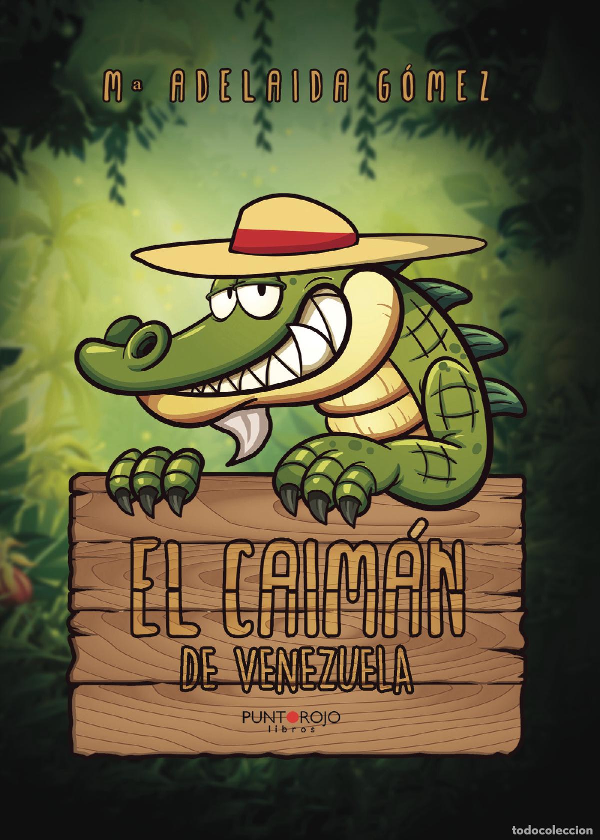 Libri: El Caim&aacute;n de Venezuela - Mar&iacute;a Adelaida G&oacute;mez Torres