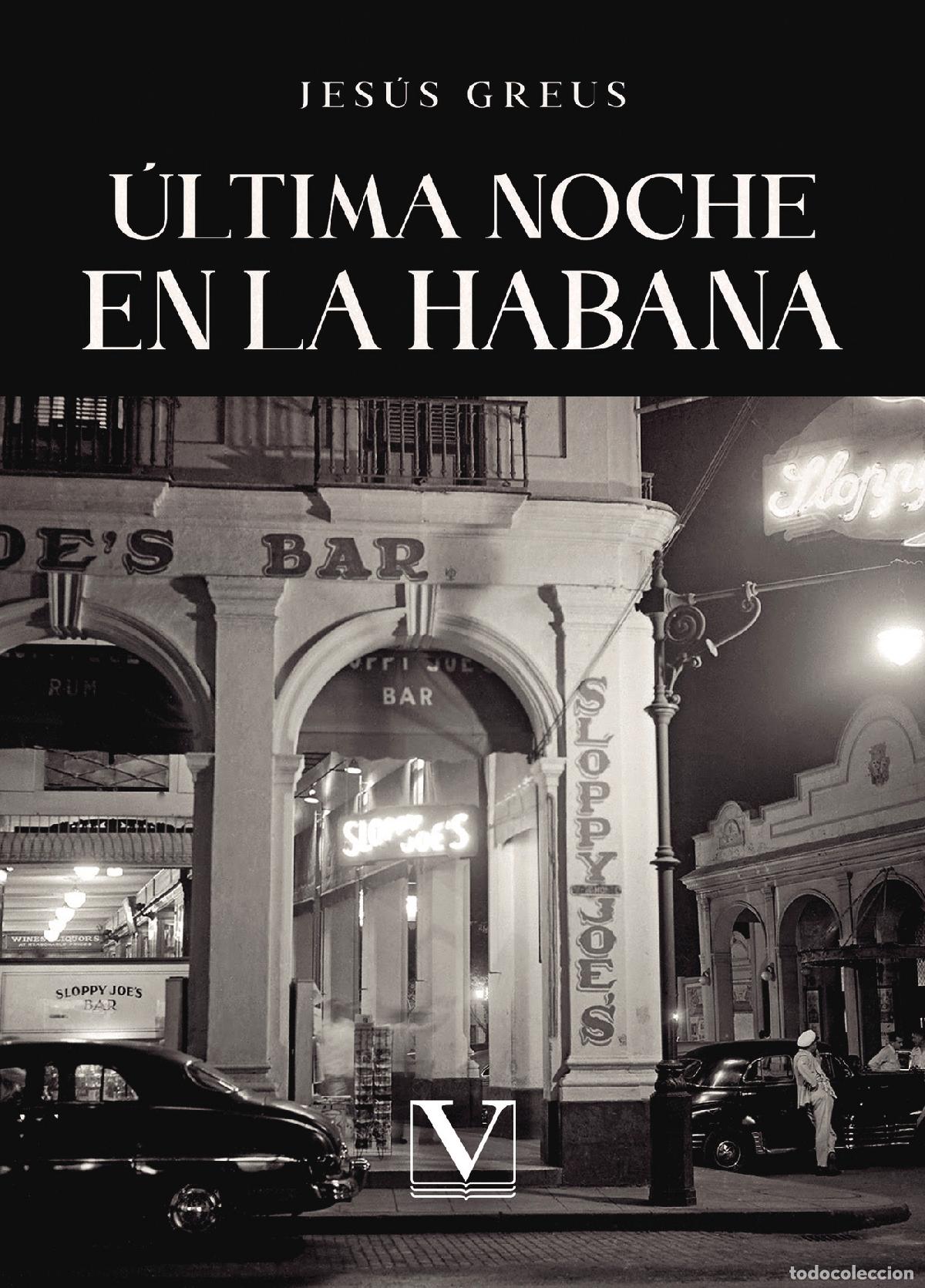 B&uuml;cher: &Uacute;ltima noche en La Habana - Jes&uacute;s Greus
