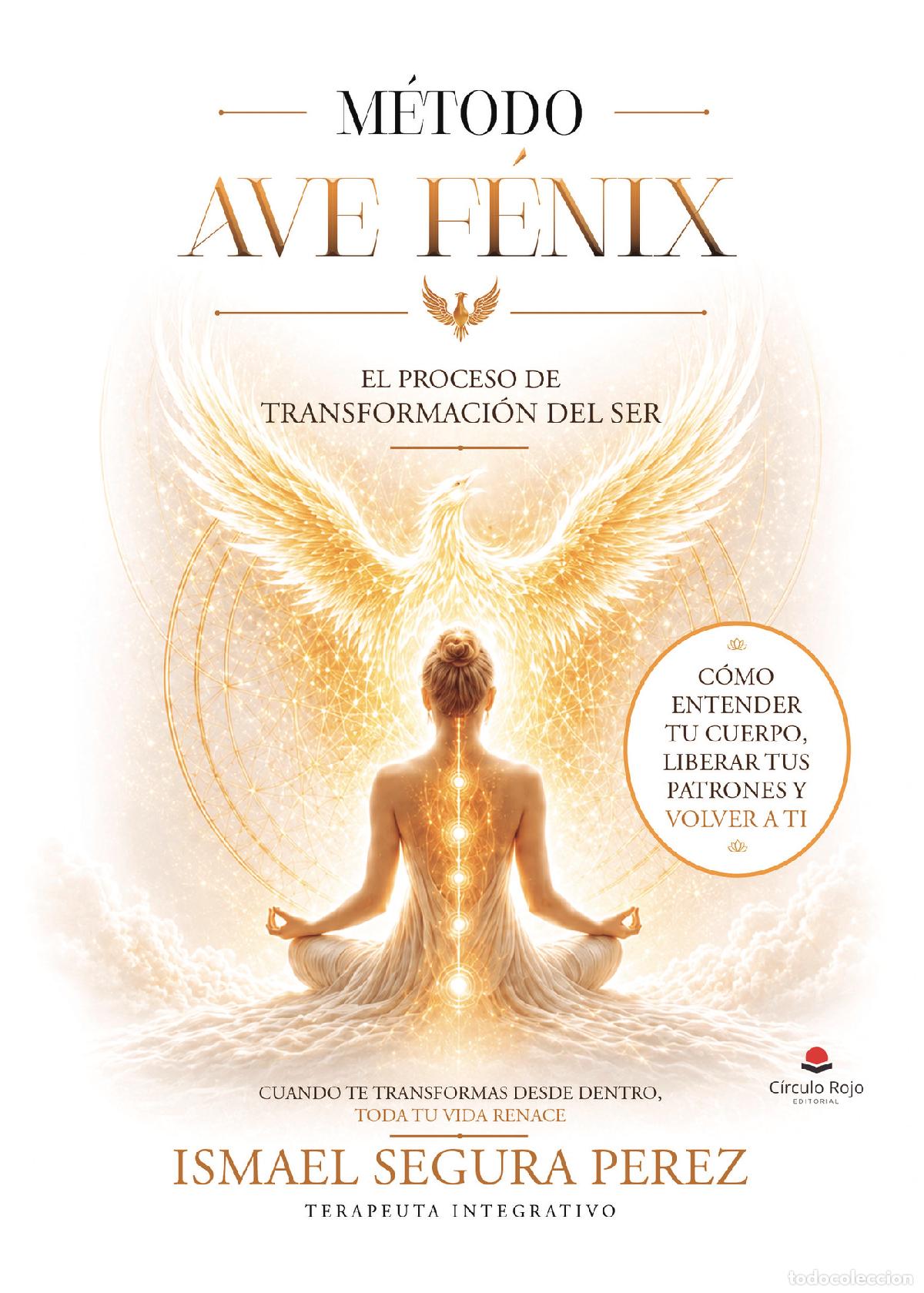 Libri: M&Eacute;TODO AVE F&Eacute;NIX - El proceso de transformaci&oacute;n del ser - Ismael segura Perez