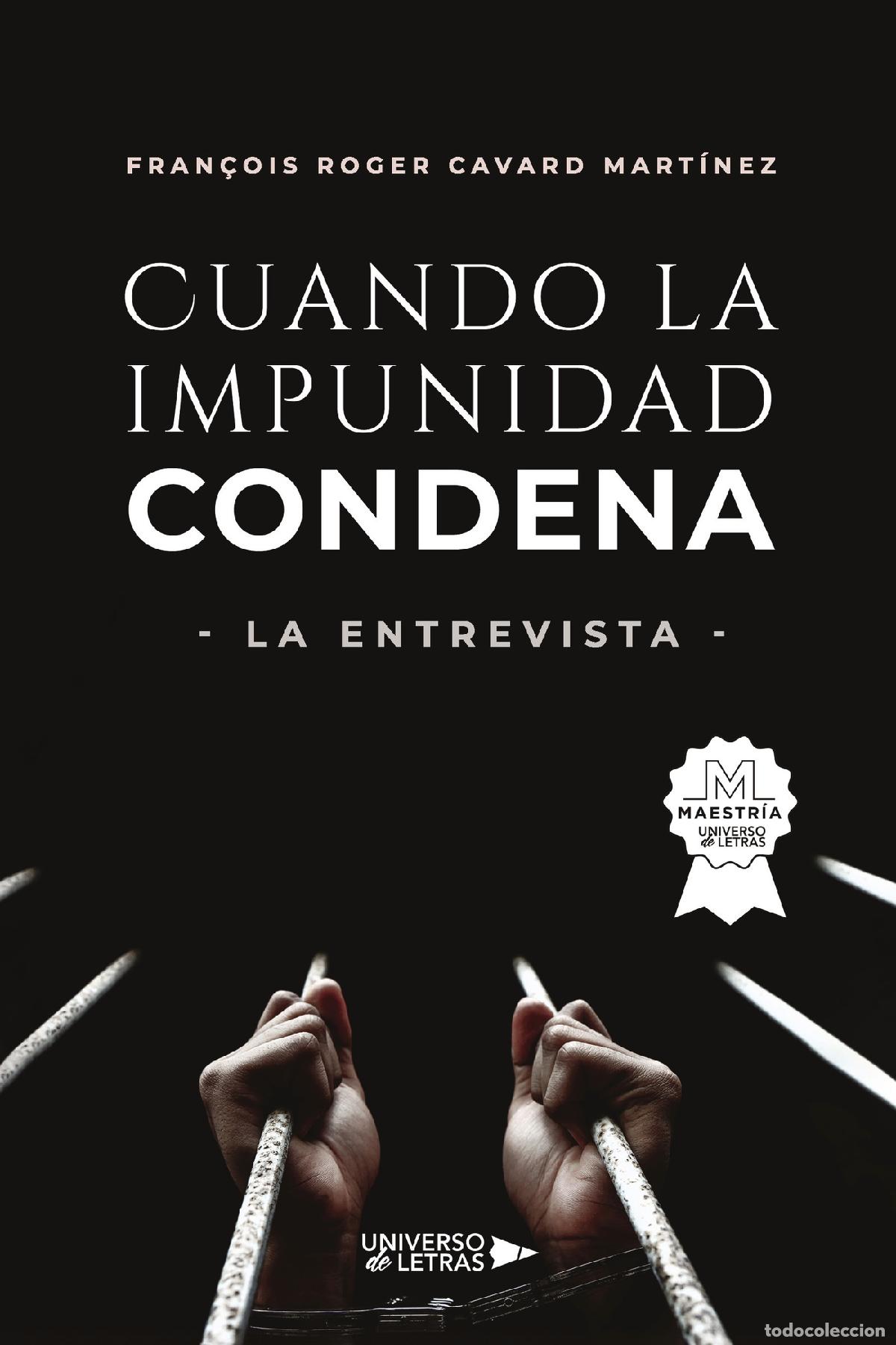 Libri: Cuando la impunidad condena - La entrevista - Fran&ccedil;ois Roger Cavard Mart&iacute;nez
