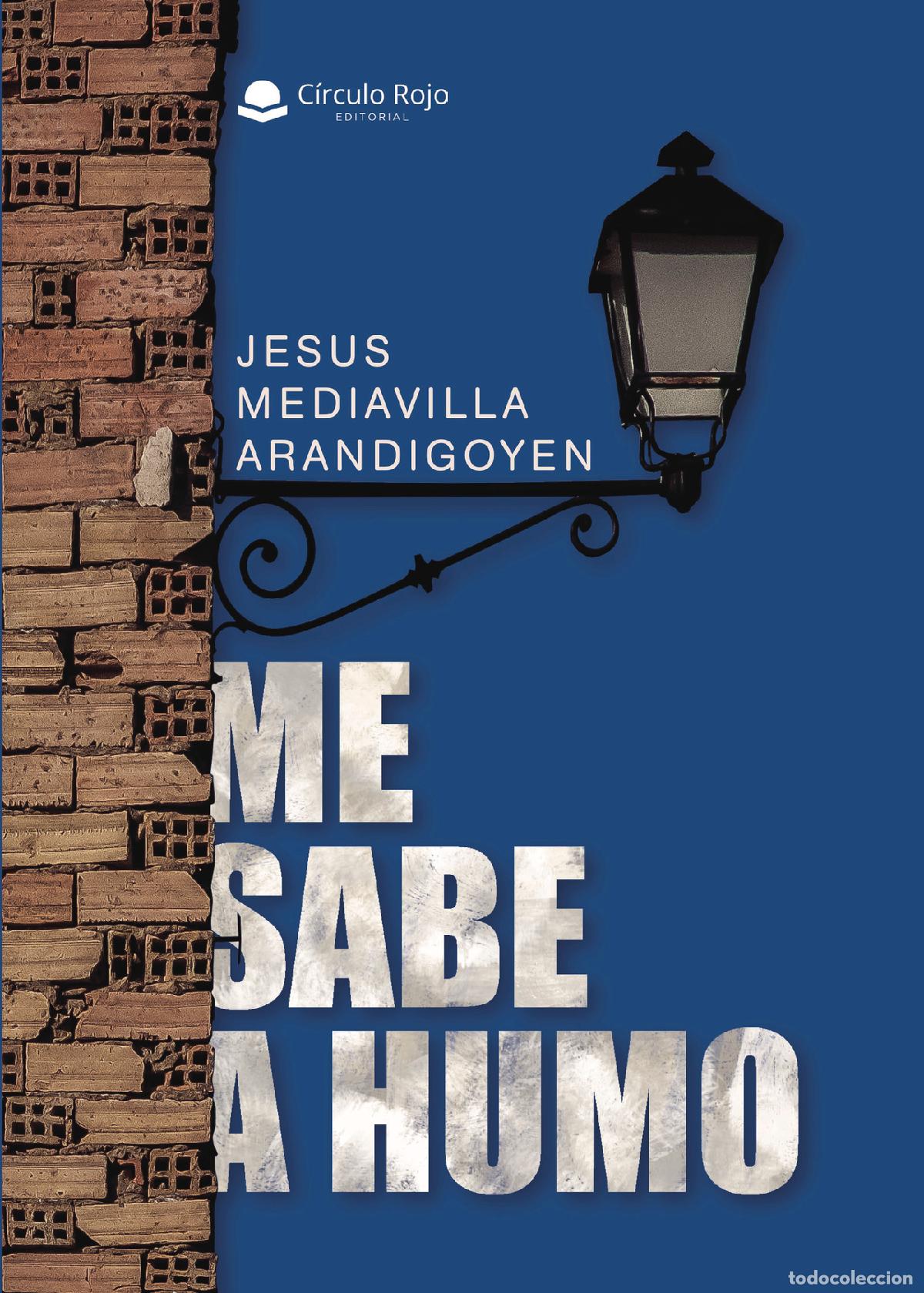 Livros: Me sabe a humo - Jesus Mediavilla Arandigoien