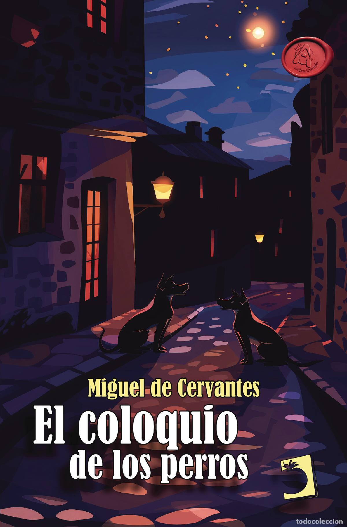 Libros: El coloquio de los perros - Saavedra Cervantes