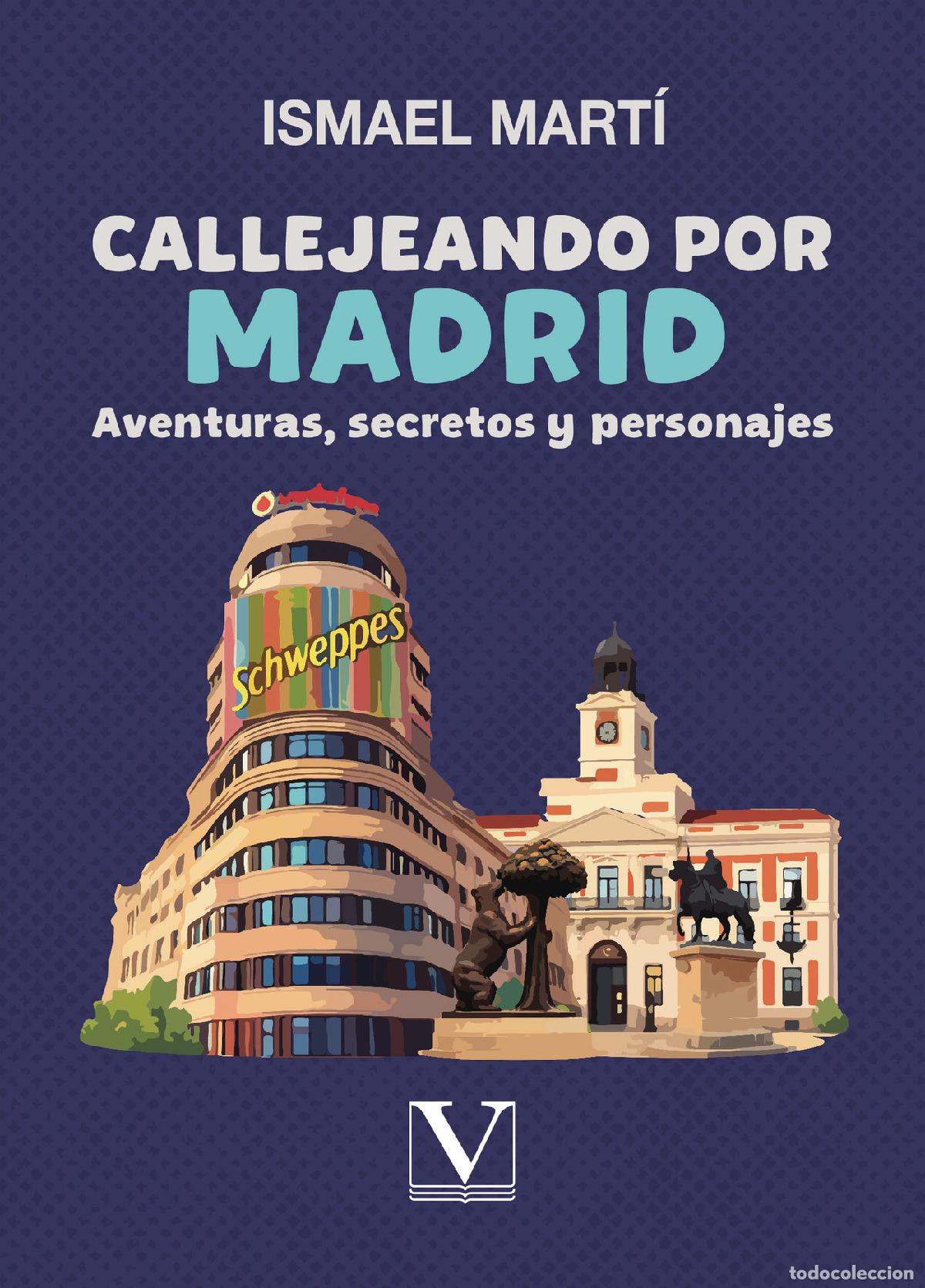 books: Callejeando por Madrid - Aventuras, secretos y personajes - Ismael Mart&iacute;