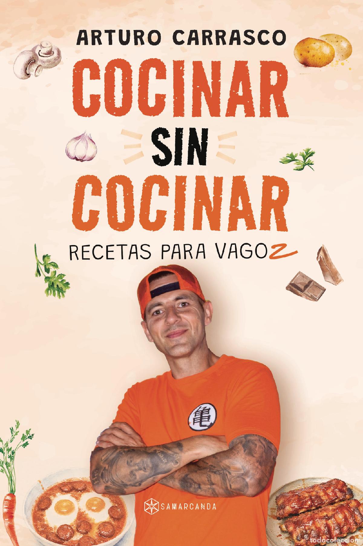 Libri: Cocinar sin cocinar - Recetas para vagoz - Arturo Carrasco