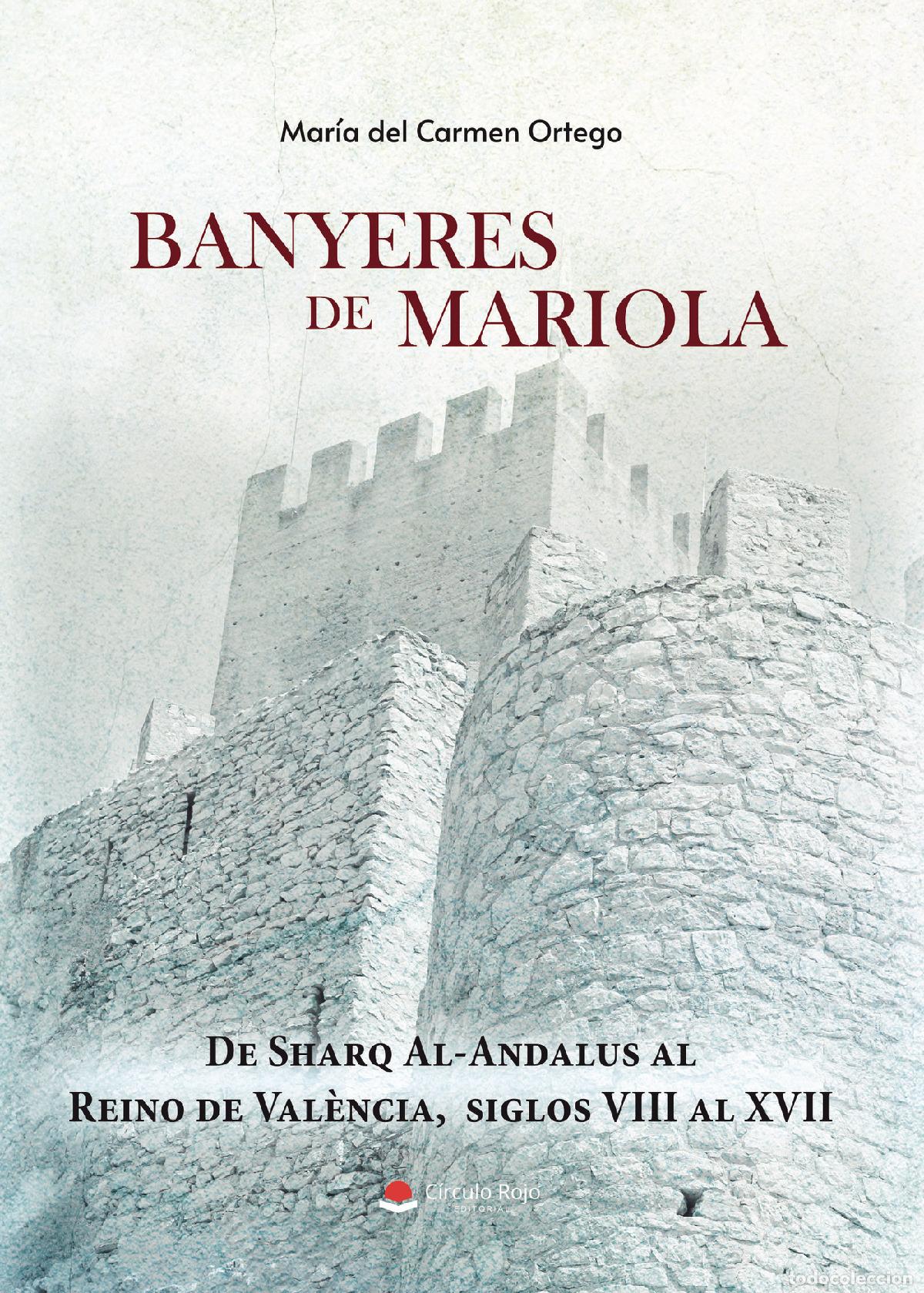 Libri: BANYERES DE MARIOLA. De Sharq al &Aacute;ndalus al Reino de Valencia. Siglos VIII al XVII - Mar&iacute;a del Carme