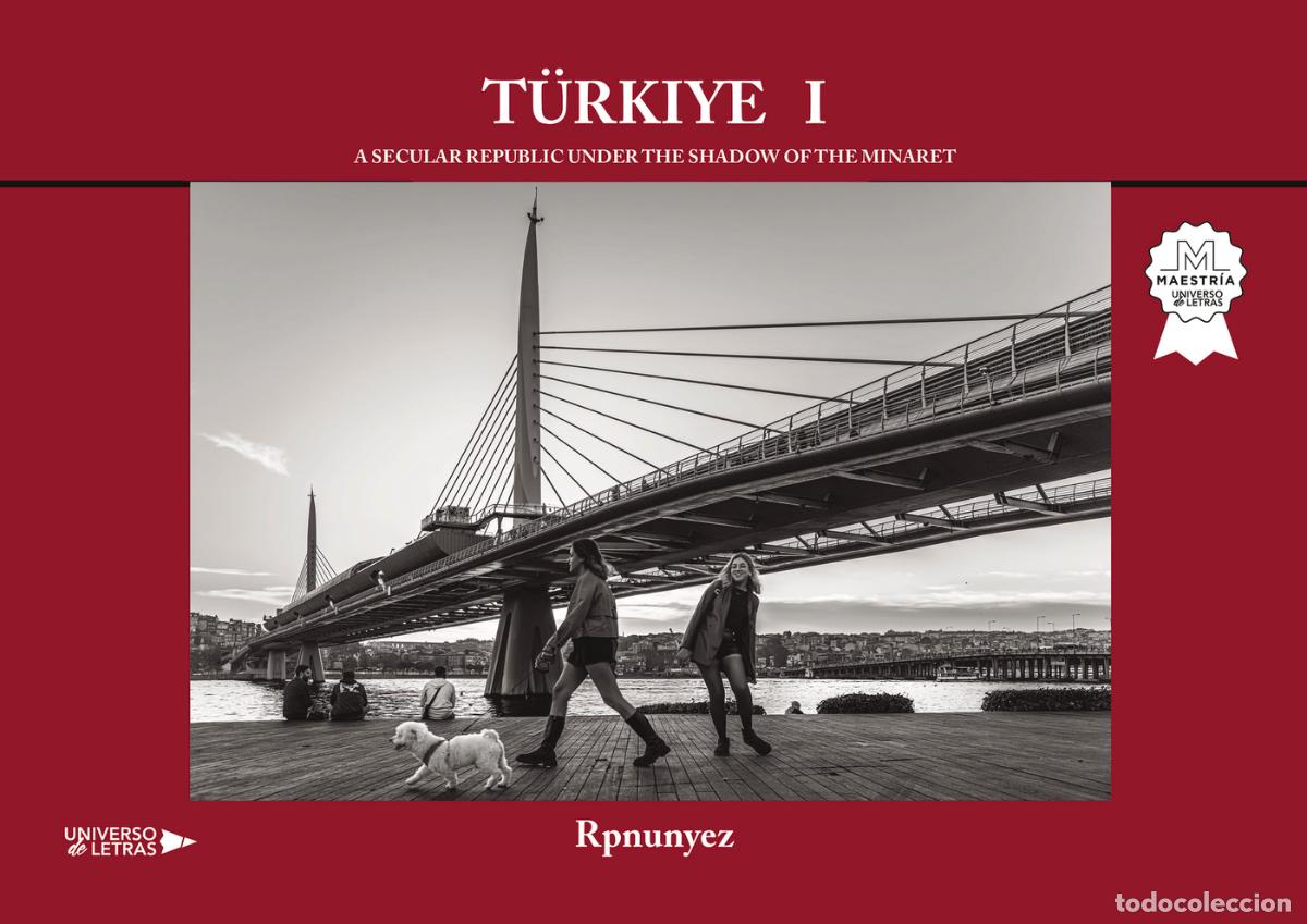 Libri: TURQU&Iacute;A - Una rep&uacute;blica laica bajo la sombra del alminar. VOL. I - Rpnunyez
