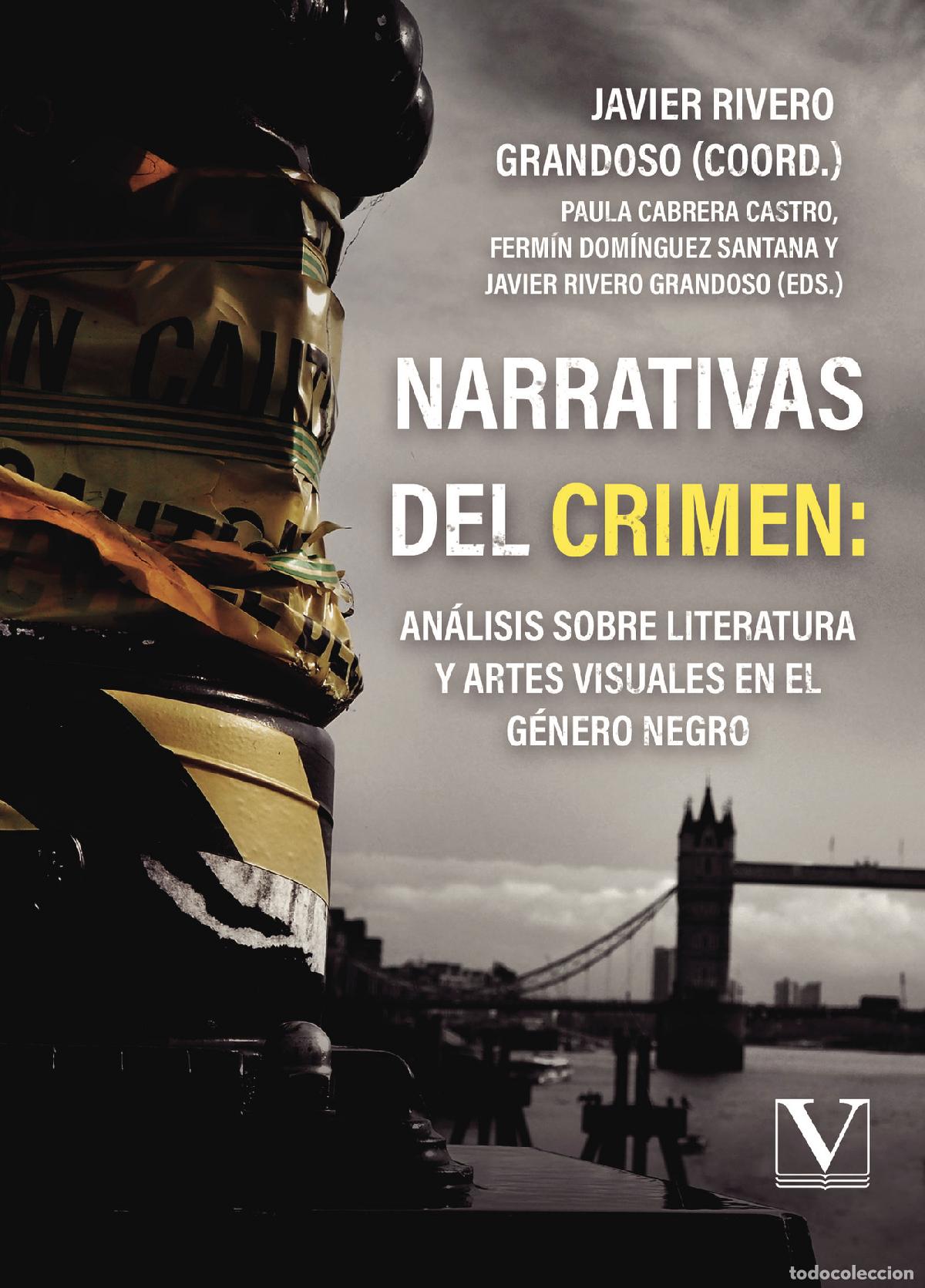 Libros: Narrativas del crimen: an&aacute;lisis sobre literatura y artes visuales en el g&eacute;nero negro - Javier Rivero