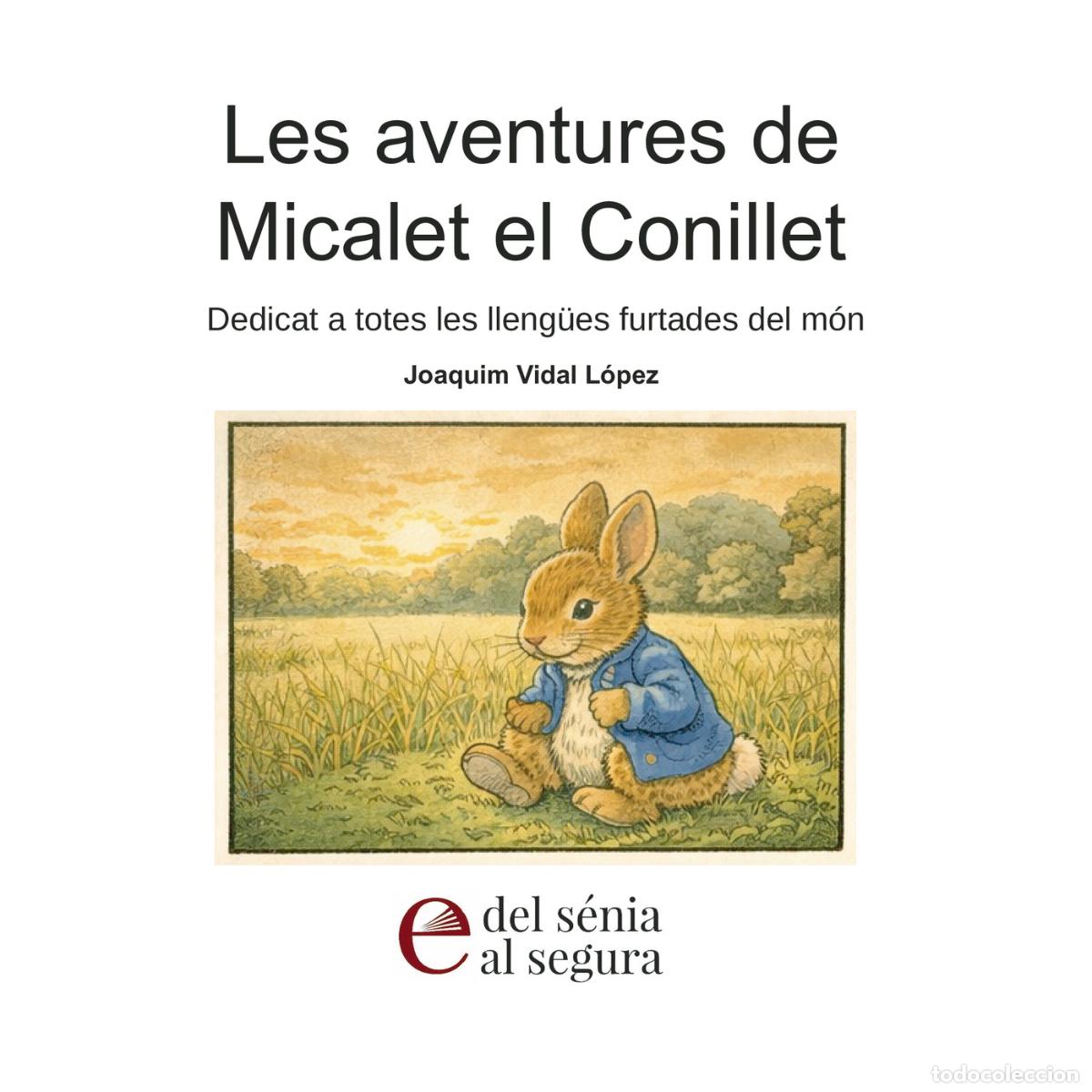 Libros: Les aventures de Micalet el Conillet - Dedicat a totes les lleng&uuml;es furtades del m&oacute;n - Joaquim Vidal