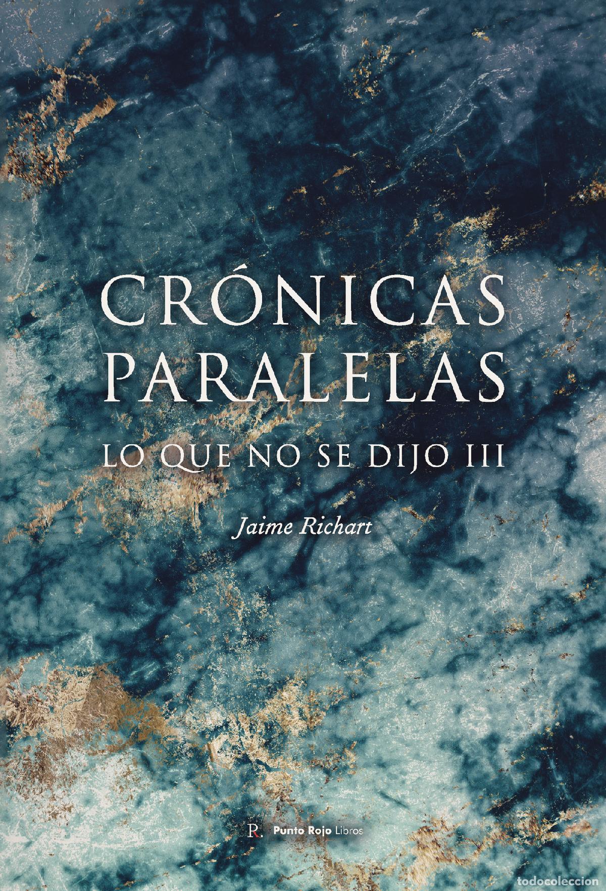 Libros: Cr&oacute;nicas paralelas III - Lo que no se dijo III - Jaime Richart