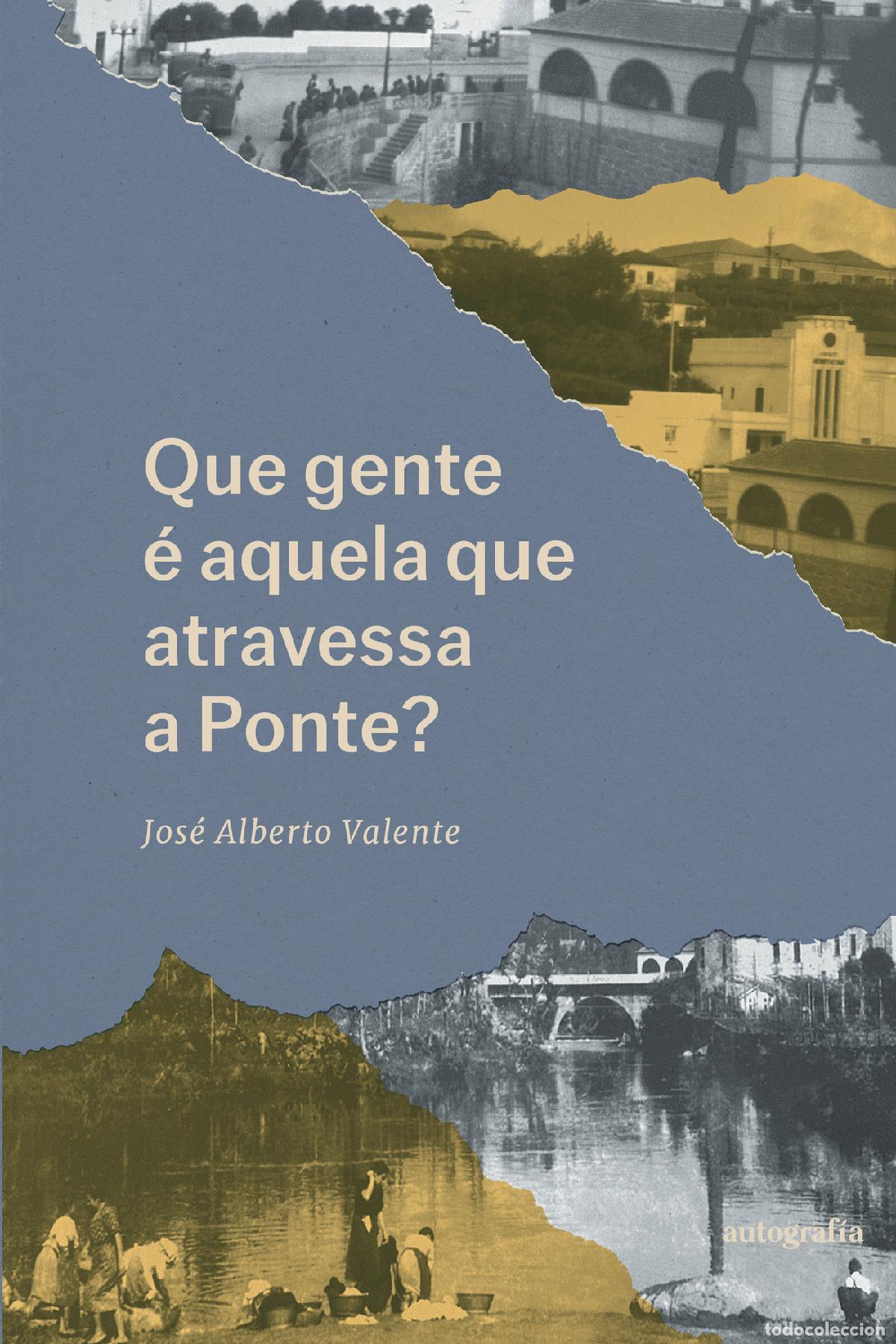 Libros: Que gente &eacute; aquela que atravessa a ponte? - Jos&eacute; Alberto Valente