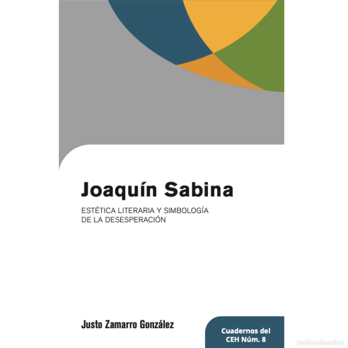 Libros: Joaqu&iacute;n Sabina - Est&eacute;tica literaria y simbolog&iacute;a de la desesperaci&oacute;n - Justo Zamarro Gonzalez