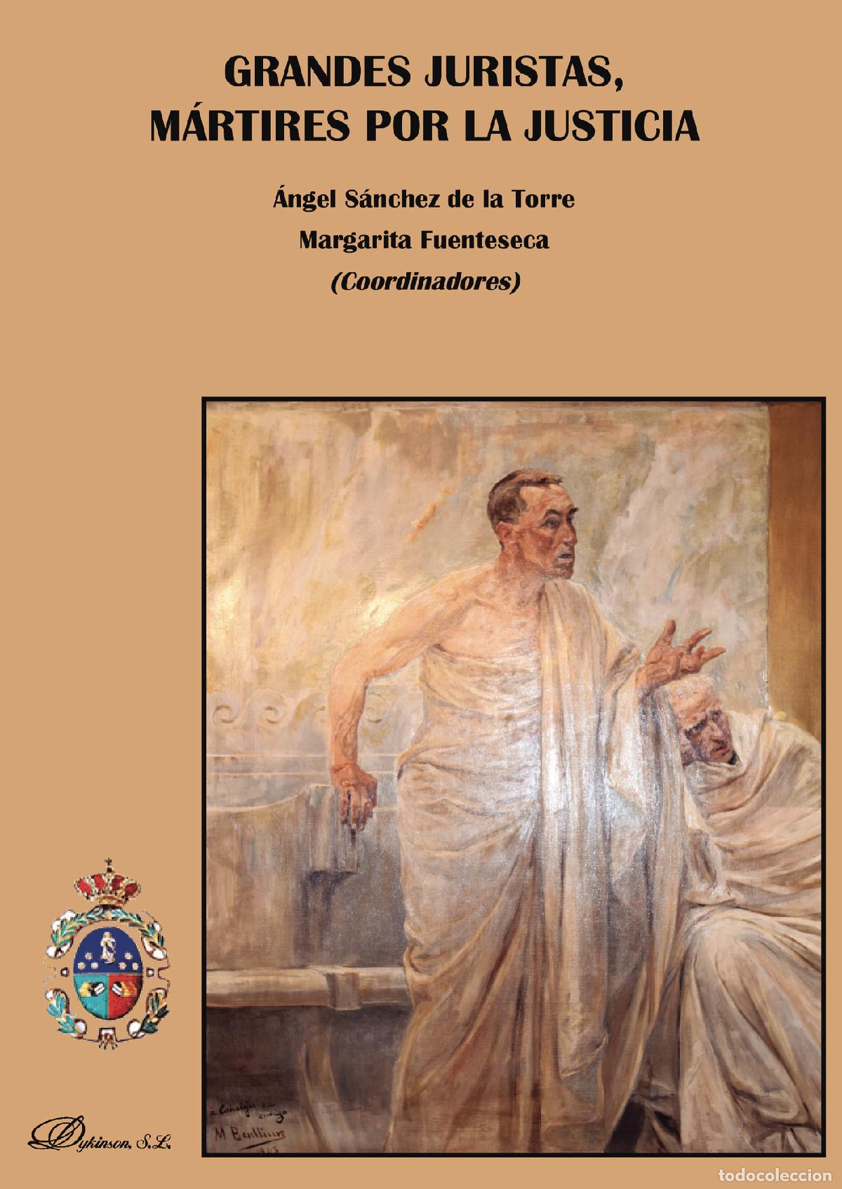 Libri: Grandes juristas, m&aacute;rtires por la justicia. - &Aacute;ngel S&aacute;nchez de la Torre