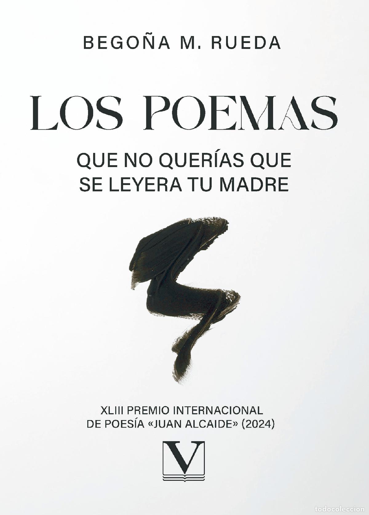 B&uuml;cher: Los poemas que no quer&iacute;as que se leyera tu madre - Bego&ntilde;a M. Rueda