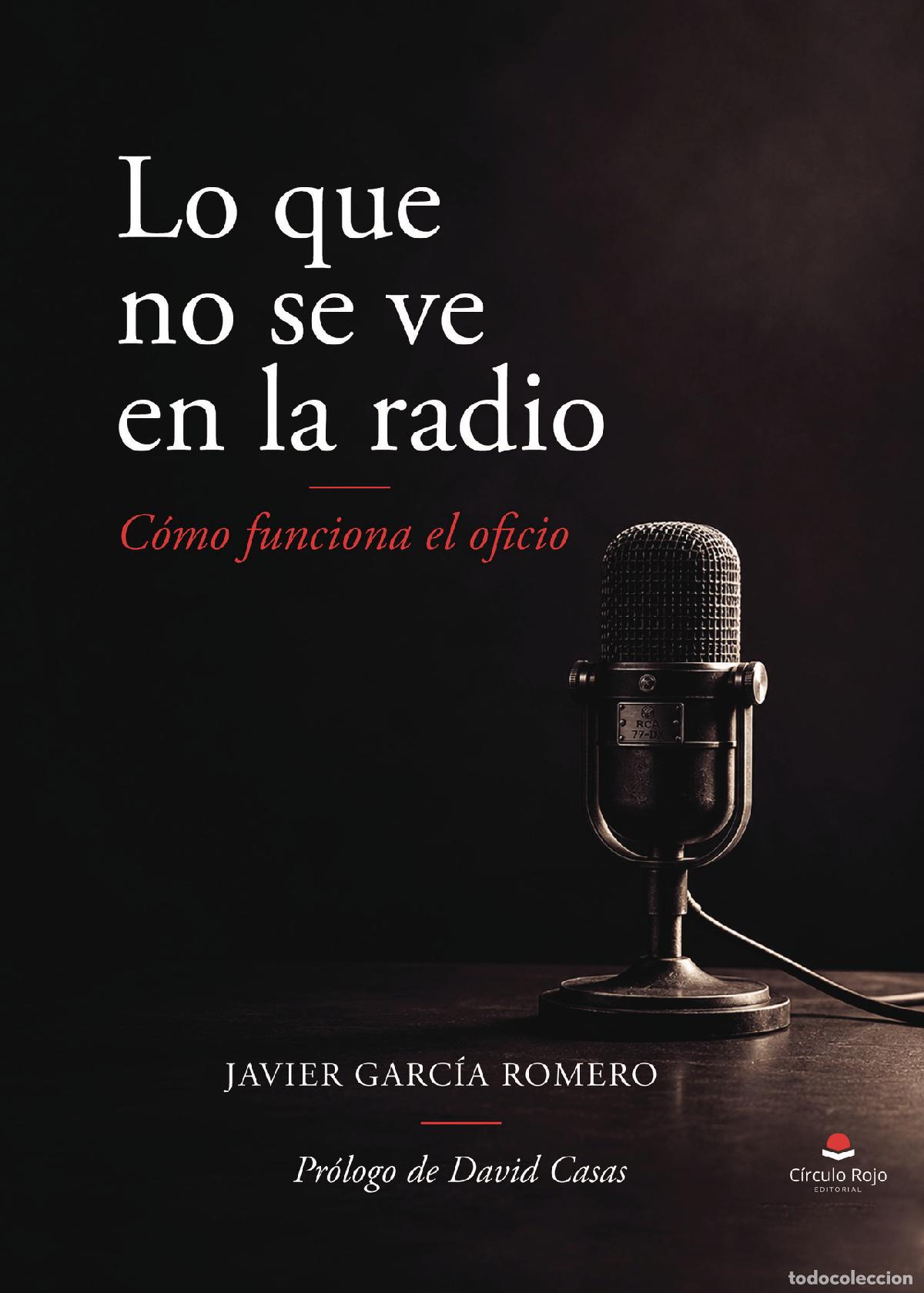 Libros: Lo que no se ve en la radio - C&oacute;mo funciona el oficio - Javier Garc&iacute;a Romero