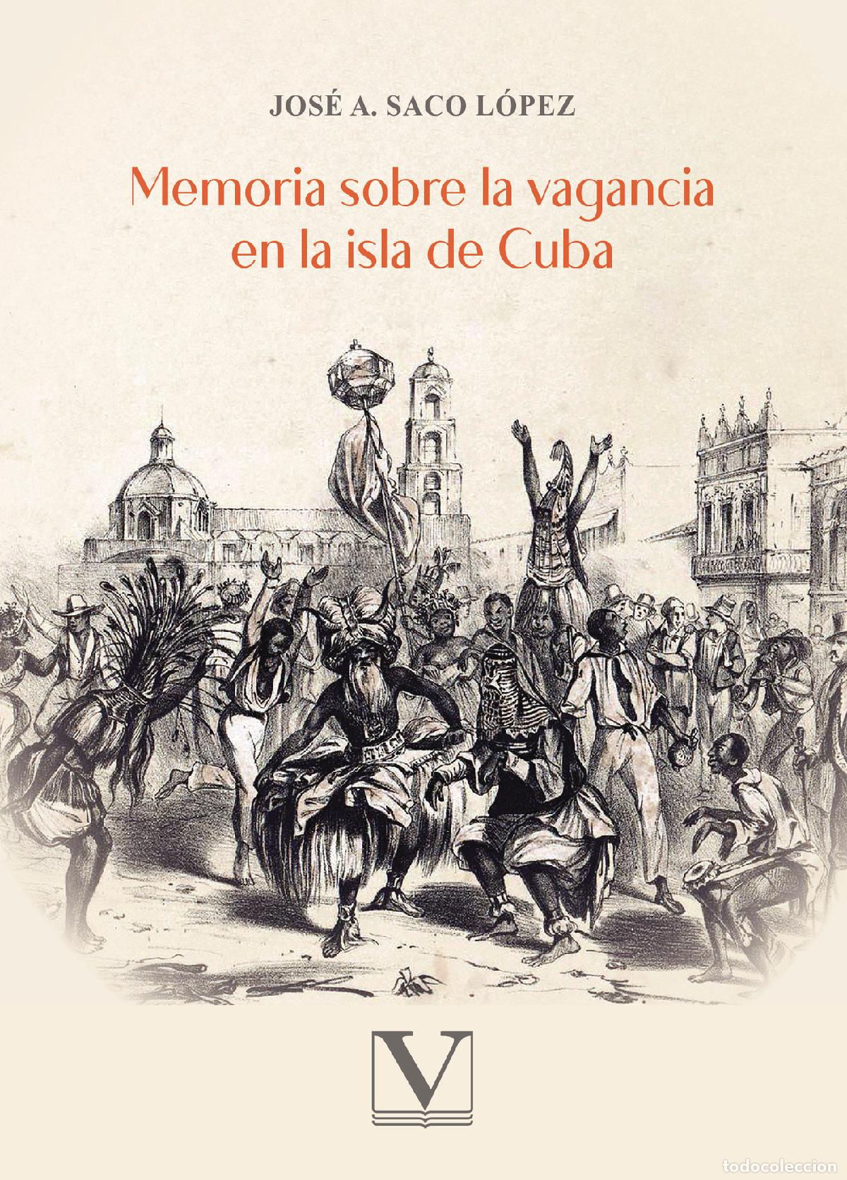 Libri: Memoria sobre la vagancia en la isla de cuba - Jos&eacute; A. Saco L&oacute;pez
