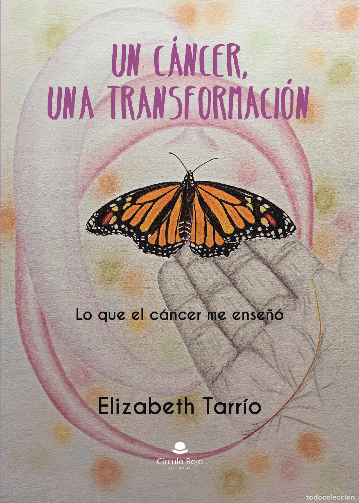 Livros: Un c&aacute;ncer, una transformaci&oacute;n - Lo que el c&aacute;ncer me ense&ntilde;&oacute; - Elizabeth Tarr&iacute;o