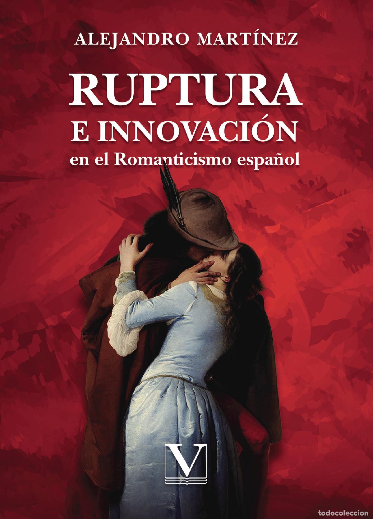 Libros: Ruptura e innovaci&oacute;n en el romanticismo espa&ntilde;ol - Alejandro Mart&iacute;nez