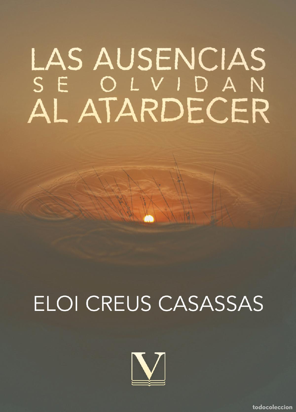 Livros: Las ausencias se olvidan al atardecer - Eloi Creus Casassas