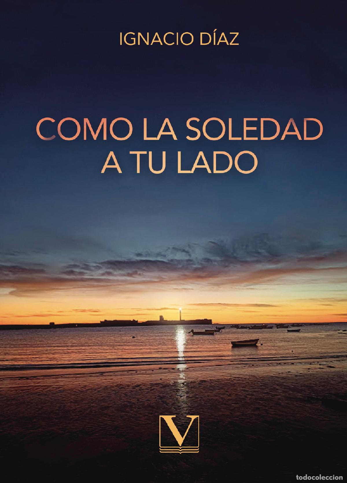 Libros: Como la soledad a tu lado - Ignacio D&iacute;az - Foto 1