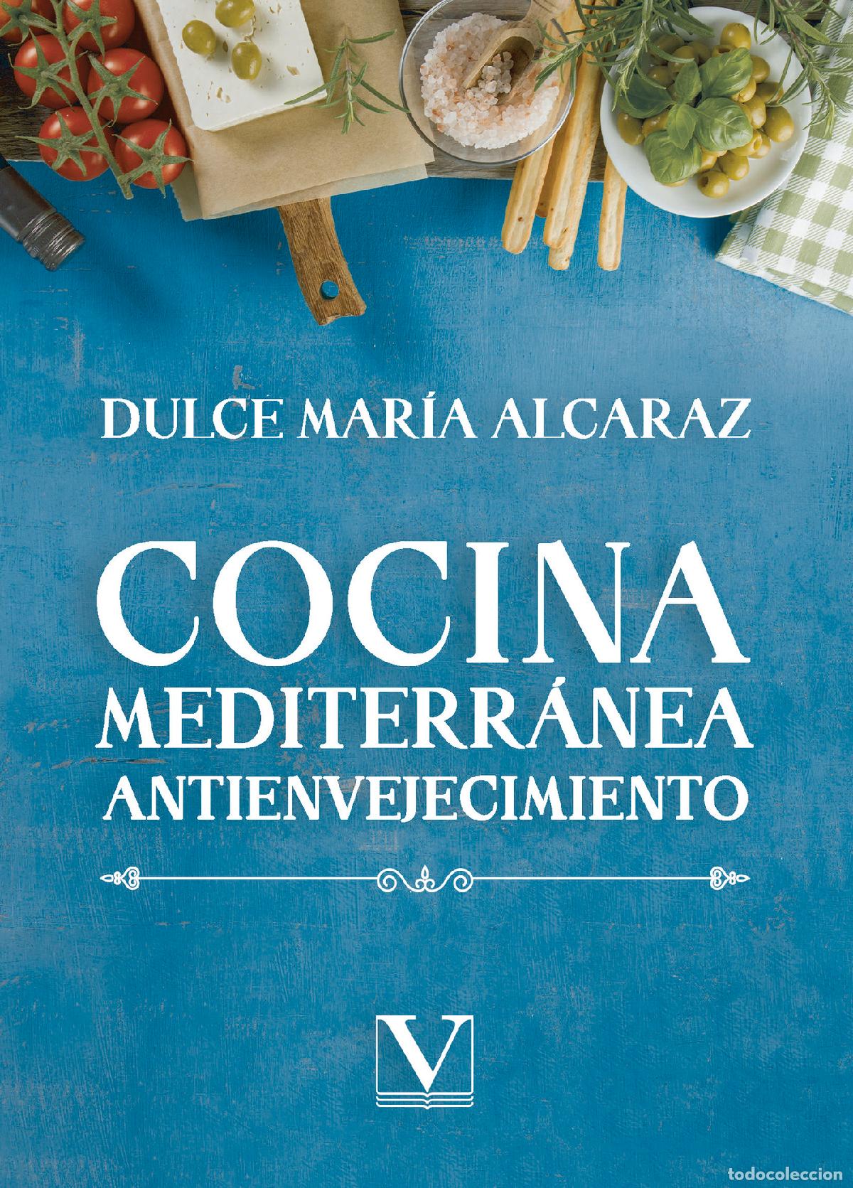 Libros: Cocina mediterr&aacute;nea antienvejecimiento - Dulce Mar&iacute;a Alcaraz