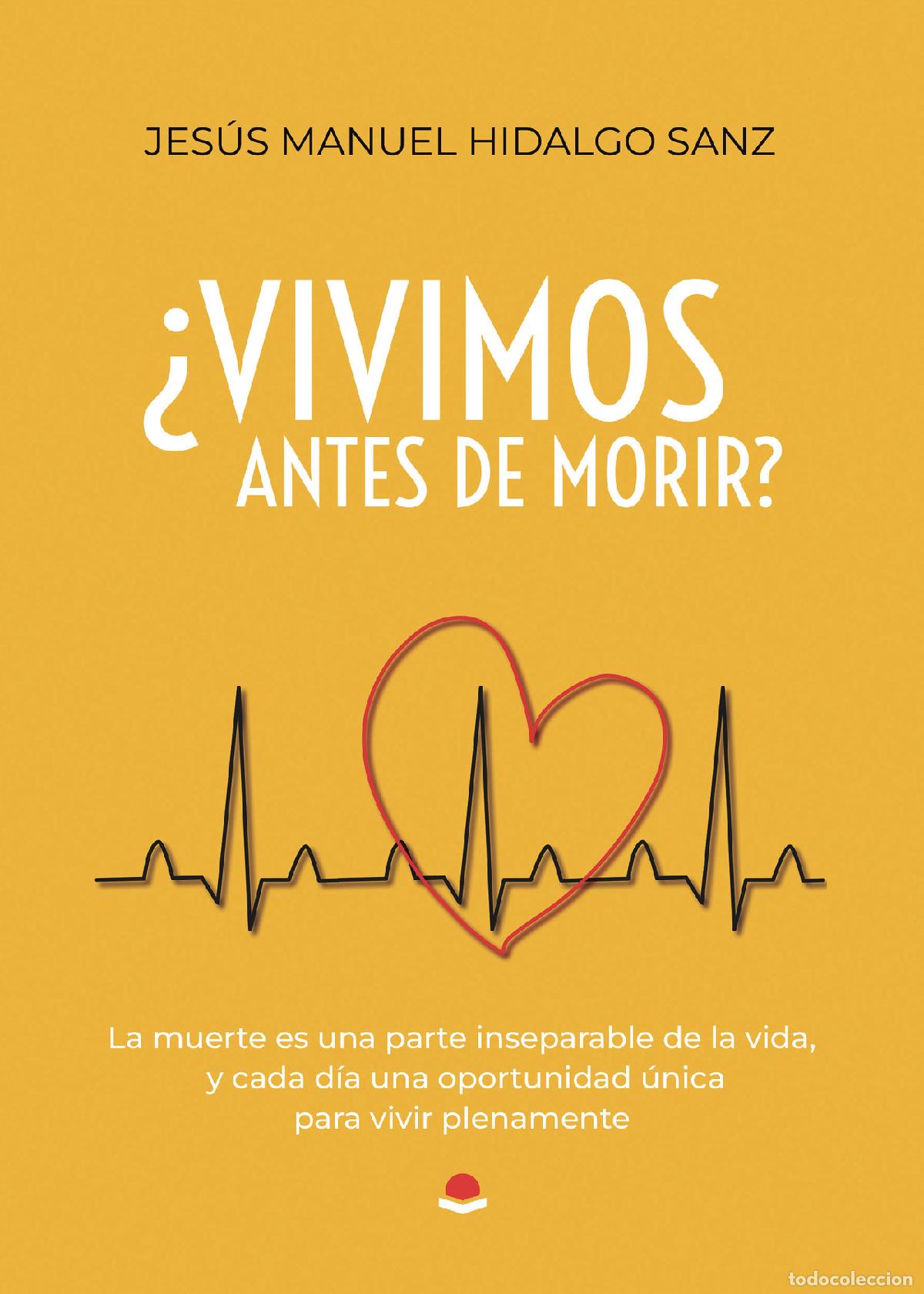 B&uuml;cher: &iquest;VIVIMOS ANTES DE MORIR? - Jes&uacute;s Manuel Hidalgo Sanz