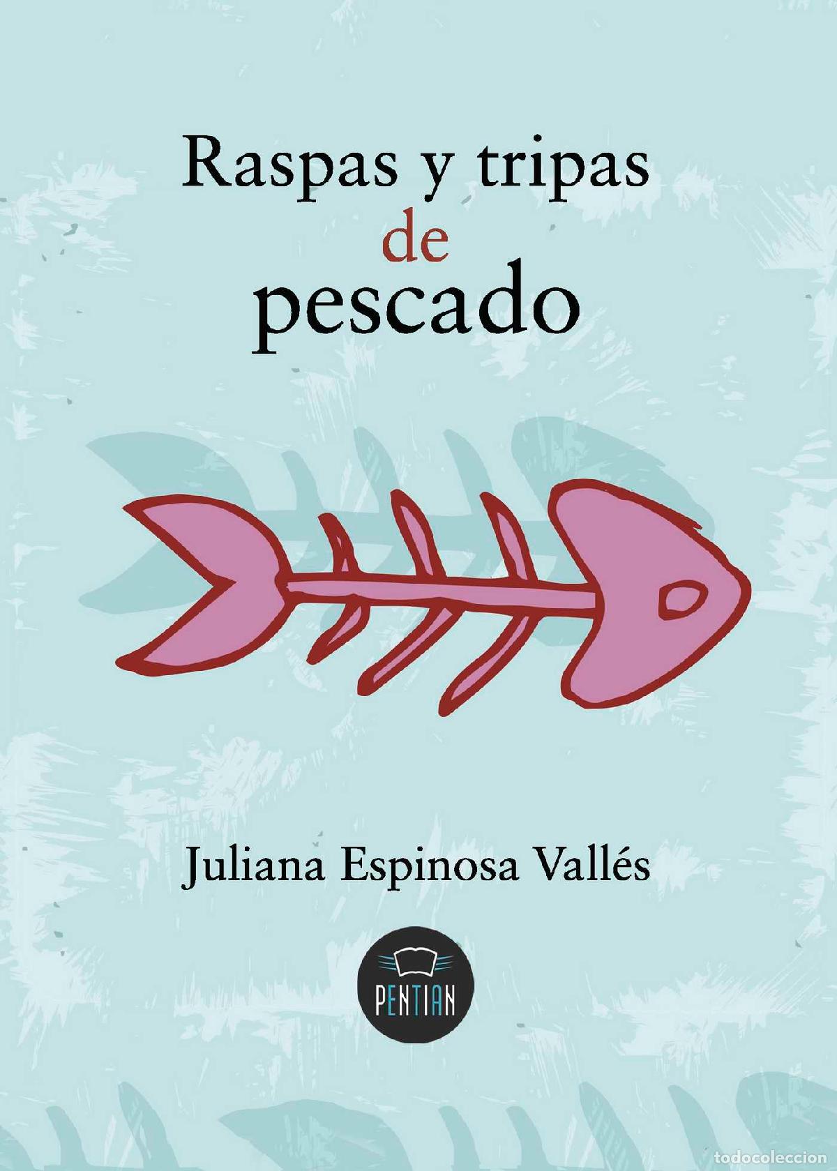 B&uuml;cher: Raspas y tripas de pescado - Juliana Espinosa Vall&eacute;s