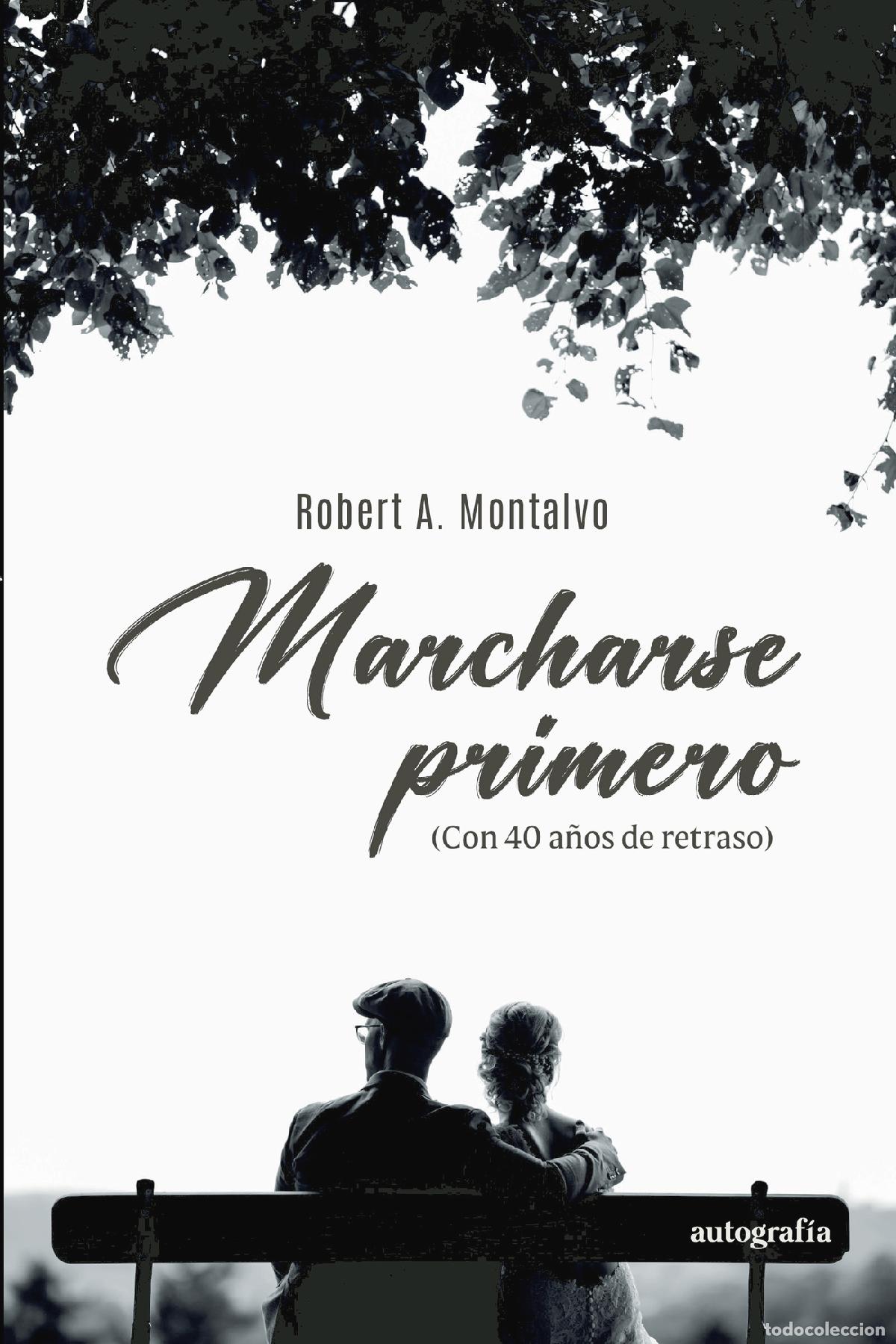 B&uuml;cher: Marcharse primero - Robert A. Montalvo