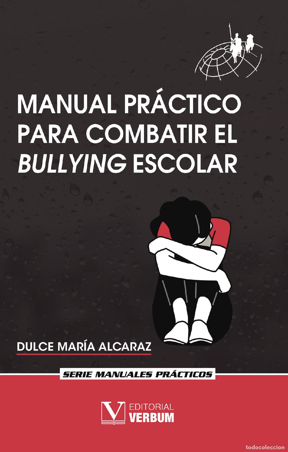 Libros: Manual pr&aacute;ctico para combatir el bullying escolar - Dulce Mar&iacute;a Alcaraz