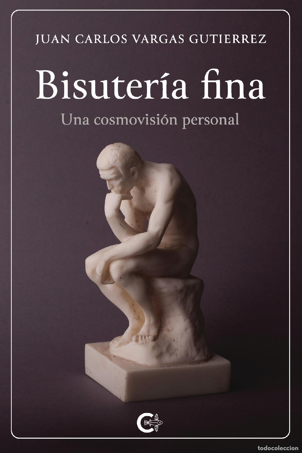Livros: Bisuter&iacute;a fina - Una cosmovisi&oacute;n personal - Juan Carlos Vargas Gutierrez