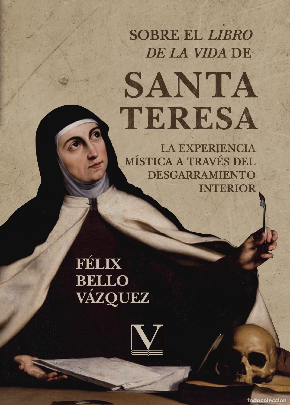 Livros: Sobre el Libro de la vida de Santa Teresa: la experiencia m&iacute;stica a trav&eacute;s del desgarramiento interi