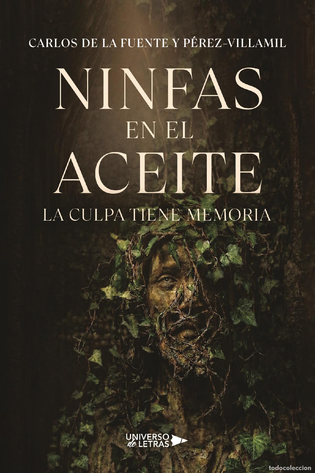 Livros: Ninfas en el aceite - La culpa tiene memoria - Carlos de la Fuente y P&eacute;rez - Villamil