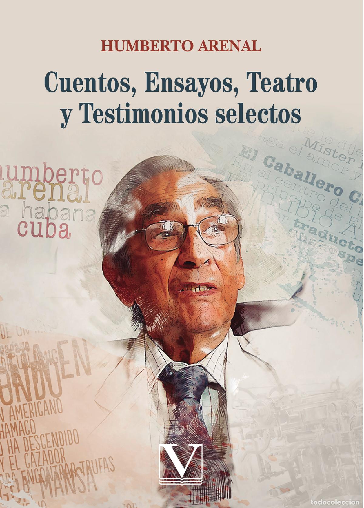 Libros: Cuentos, ensayos, teatro y testimonios selectos - Humberto Arenal