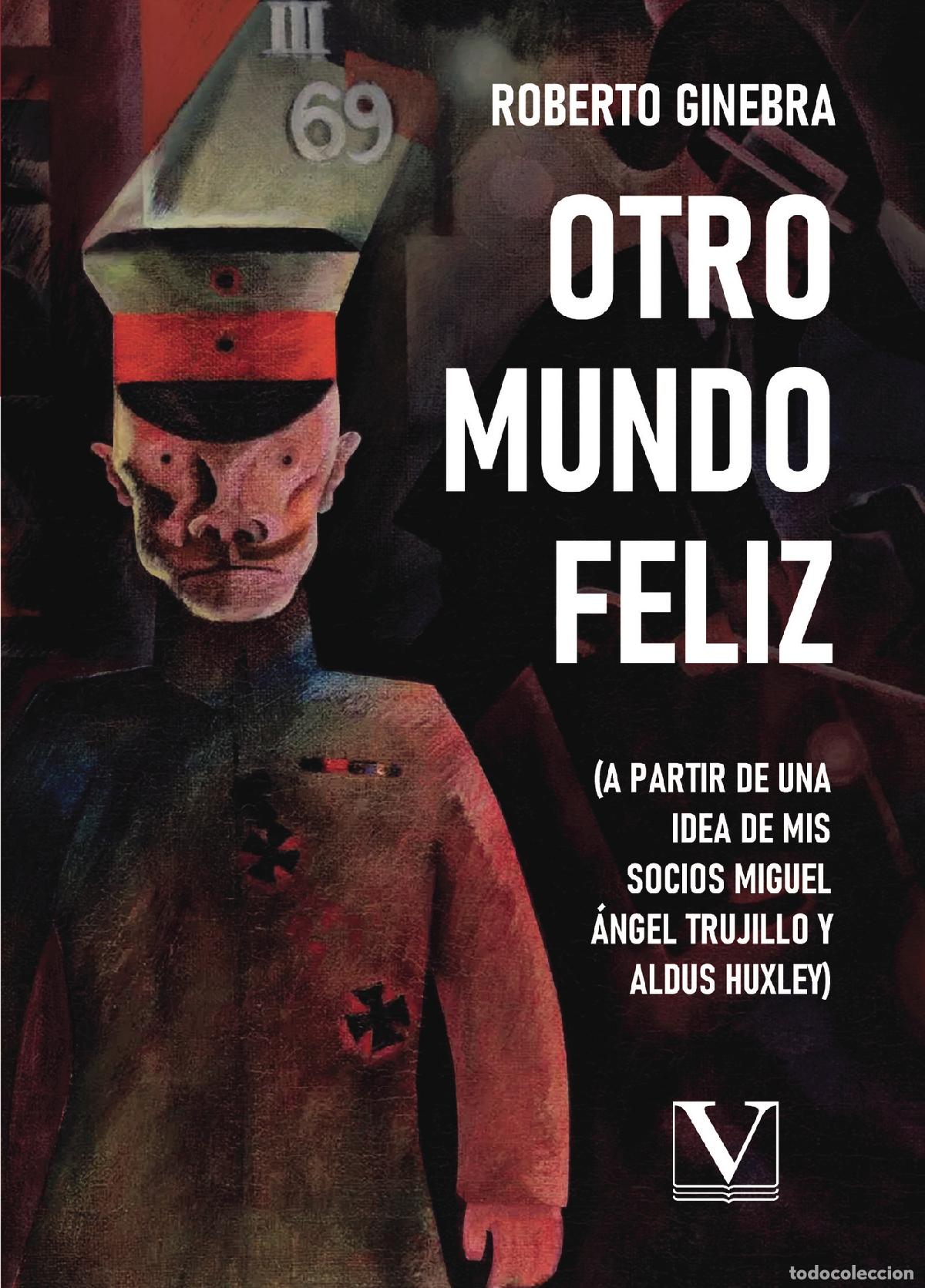 Livros: Otro mundo feliz - (A partir de una idea de mis socios Miguel &Aacute;ngel Trujillo y Aldus Huxley) - Rober