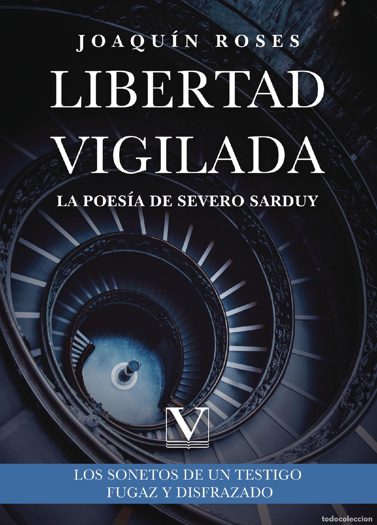 Livros: Libertad vigilada: la poes&iacute;a de Severo Sarduy - Los sonetos de Un testigo fugaz y disfrazado - Joaqu