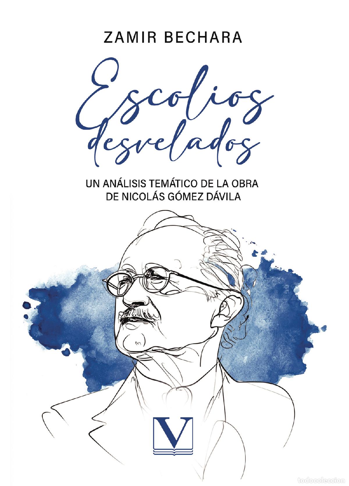 Livros: Escolios desvelados - Un an&aacute;lisis tem&aacute;tico de la obra de Nicol&aacute;s G&oacute;mez D&aacute;vila - Zamir Bechara