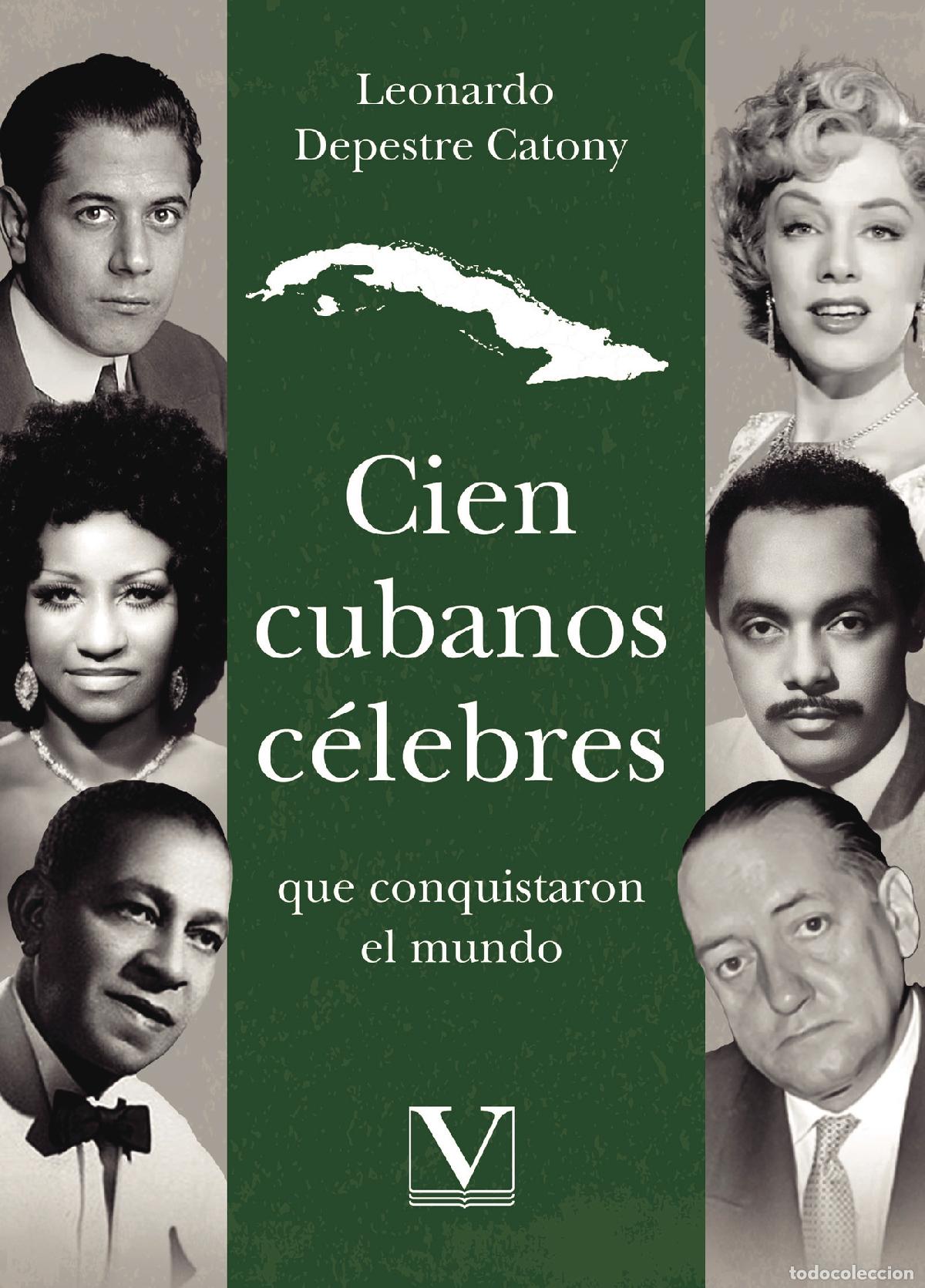 Libros: Cien cubanos c&eacute;lebres que conquistaron el mundo - Leonardo Depestre Catony