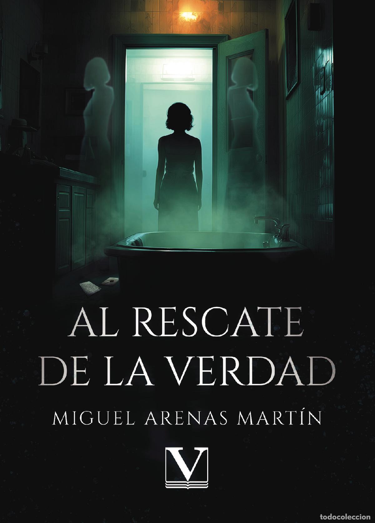 Libros: Al rescate de la verdad - Miguel Arenas Mart&iacute;n